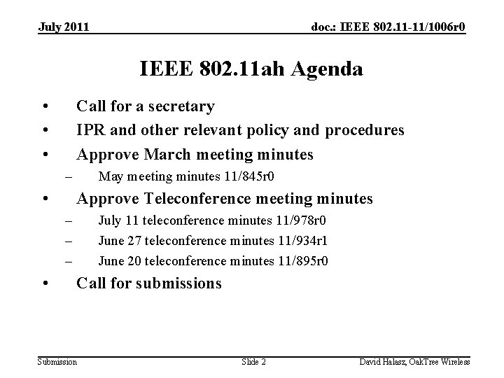 July 2011 doc. : IEEE 802. 11 -11/1006 r 0 IEEE 802. 11 ah