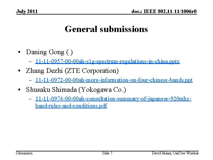July 2011 doc. : IEEE 802. 11 -11/1006 r 0 General submissions • Daning