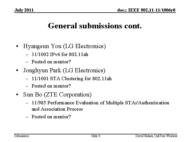 July 2011 doc. : IEEE 802. 11 -11/1006 r 0 General submissions cont. •