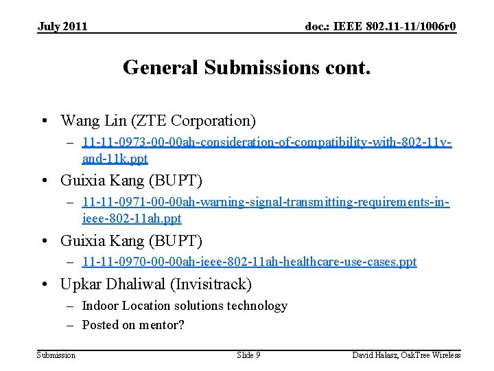 July 2011 doc. : IEEE 802. 11 -11/1006 r 0 General Submissions cont. •