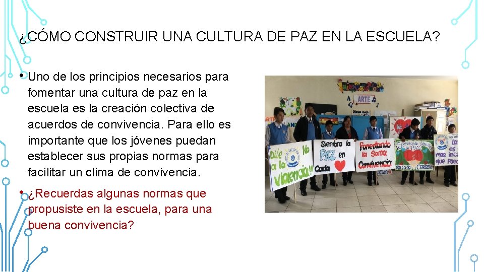 ¿CÓMO CONSTRUIR UNA CULTURA DE PAZ EN LA ESCUELA? • Uno de los principios ¿CÓMO CONSTRUIR UNA CULTURA DE PAZ EN LA ESCUELA? • Uno de los principios