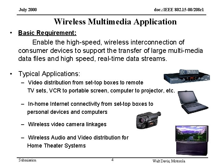 July 2000 doc. : IEEE 802. 15 -00/208 r 1 Wireless Multimedia Application •