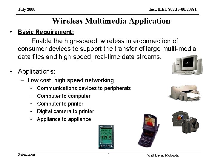 July 2000 doc. : IEEE 802. 15 -00/208 r 1 Wireless Multimedia Application •