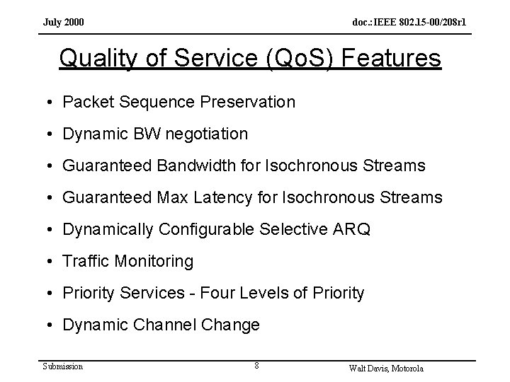 July 2000 doc. : IEEE 802. 15 -00/208 r 1 Quality of Service (Qo.