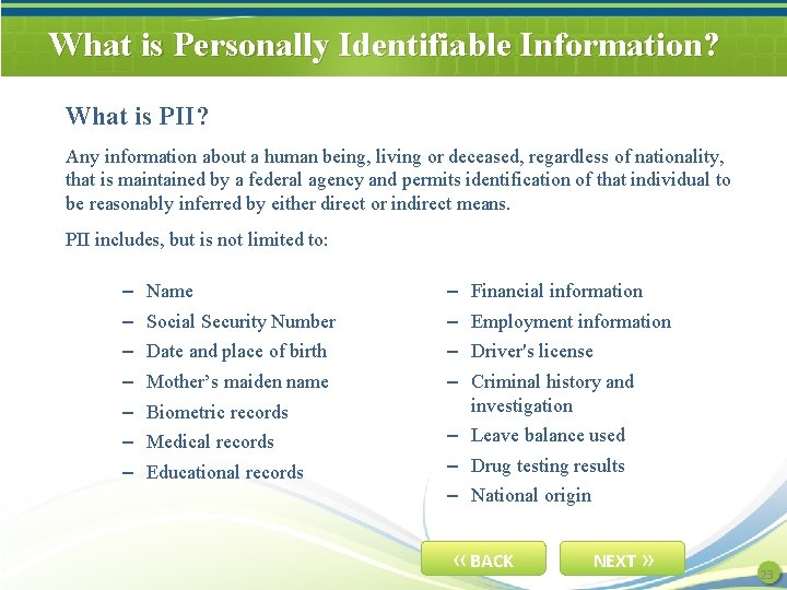 What is Personally Identifiable Information? What is PII? Any information about a human being,