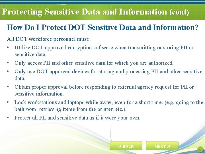 Protecting Sensitive Data and Information (cont) How Do I Protect DOT Sensitive Data and