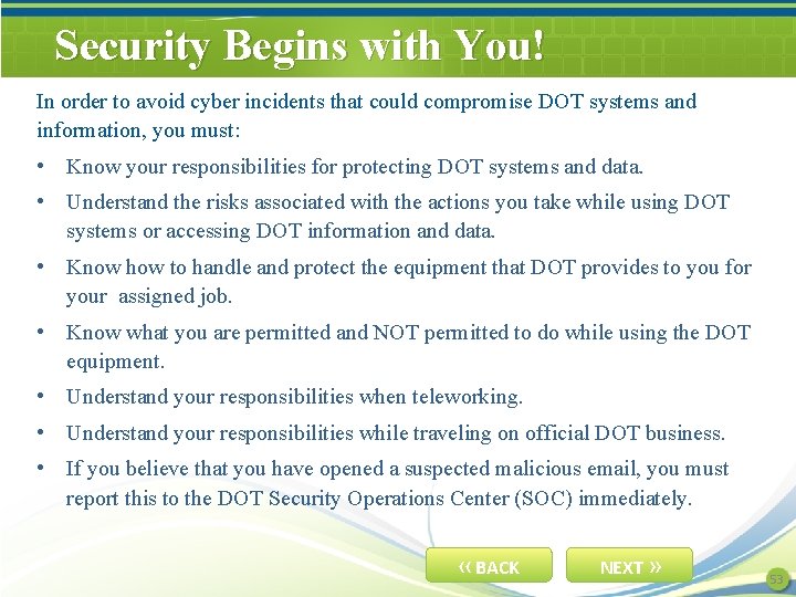 Security Begins with You! In order to avoid cyber incidents that could compromise DOT