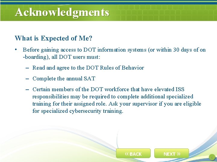 Acknowledgments What is Expected of Me? • Before gaining access to DOT information systems