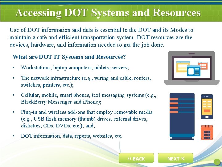 Accessing DOT Systems and Resources Use of DOT information and data is essential to