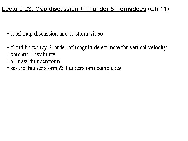 Lecture 23: Map discussion + Thunder & Tornadoes (Ch 11) • brief map discussion