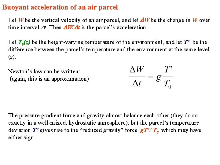 Buoyant acceleration of an air parcel Let W be the vertical velocity of an