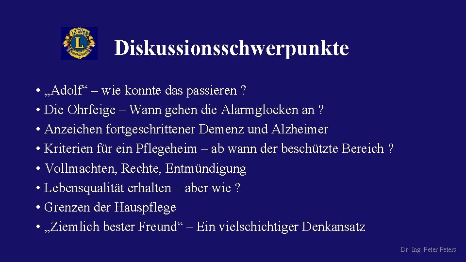 Diskussionsschwerpunkte • „Adolf“ – wie konnte das passieren ? • Die Ohrfeige – Wann