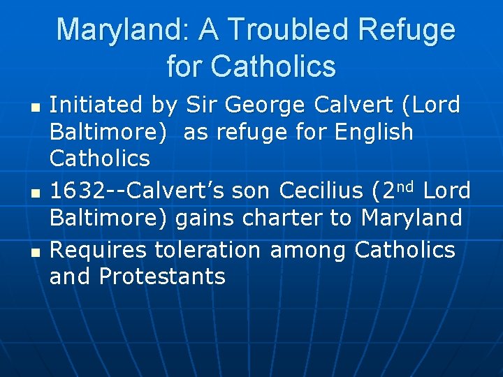 Maryland: A Troubled Refuge for Catholics n n n Initiated by Sir George Calvert