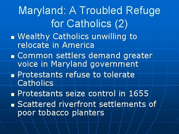 Maryland: A Troubled Refuge for Catholics (2) n n n Wealthy Catholics unwilling to