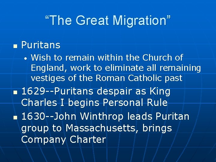 “The Great Migration” n Puritans • n n Wish to remain within the Church