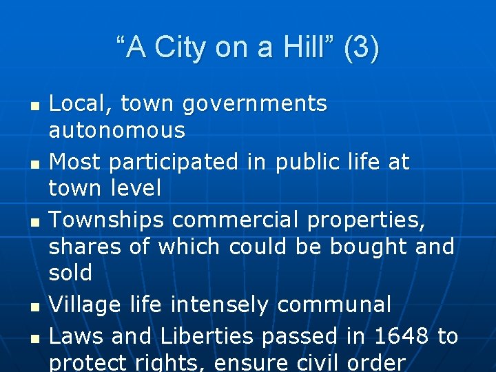 “A City on a Hill” (3) n n n Local, town governments autonomous Most