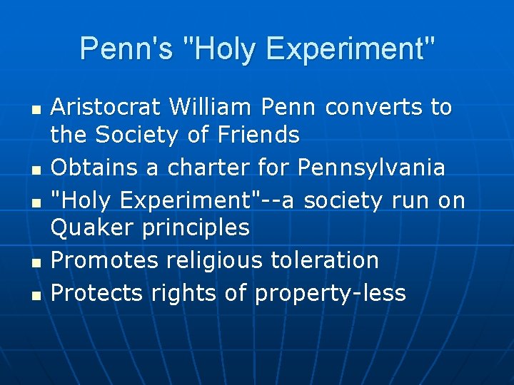 Penn's "Holy Experiment" n n n Aristocrat William Penn converts to the Society of