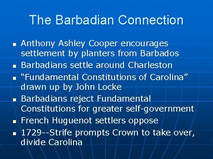 The Barbadian Connection n n n Anthony Ashley Cooper encourages settlement by planters from