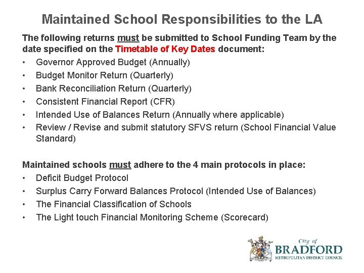 Maintained School Responsibilities to the LA The following returns must be submitted to School
