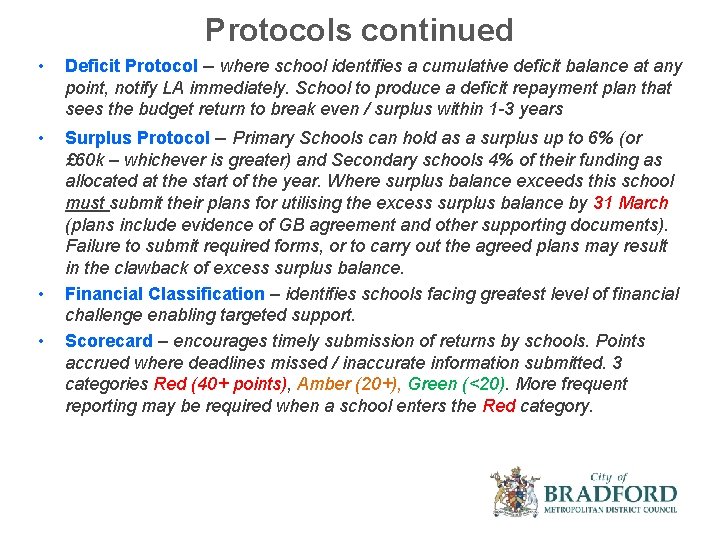 Protocols continued • Deficit Protocol – where school identifies a cumulative deficit balance at