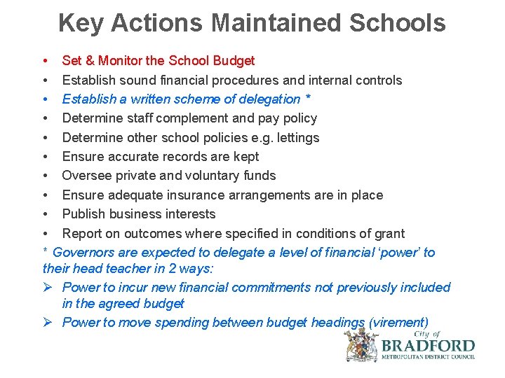 Key Actions Maintained Schools • Set & Monitor the School Budget • Establish sound