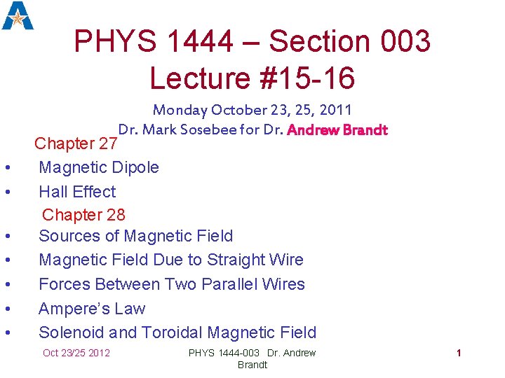 PHYS 1444 – Section 003 Lecture #15 -16 • • Monday October 23, 25,