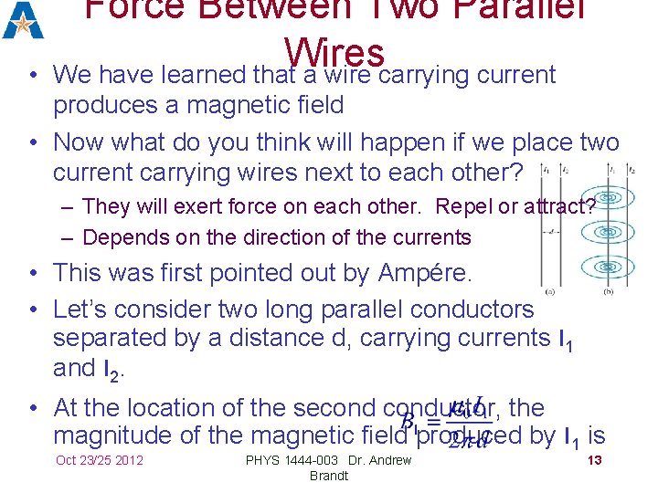  • Force Between Two Parallel Wires We have learned that a wire carrying