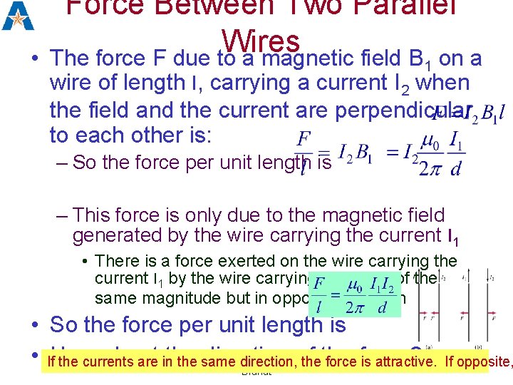  • Force Between Two Parallel Wires The force F due to a magnetic