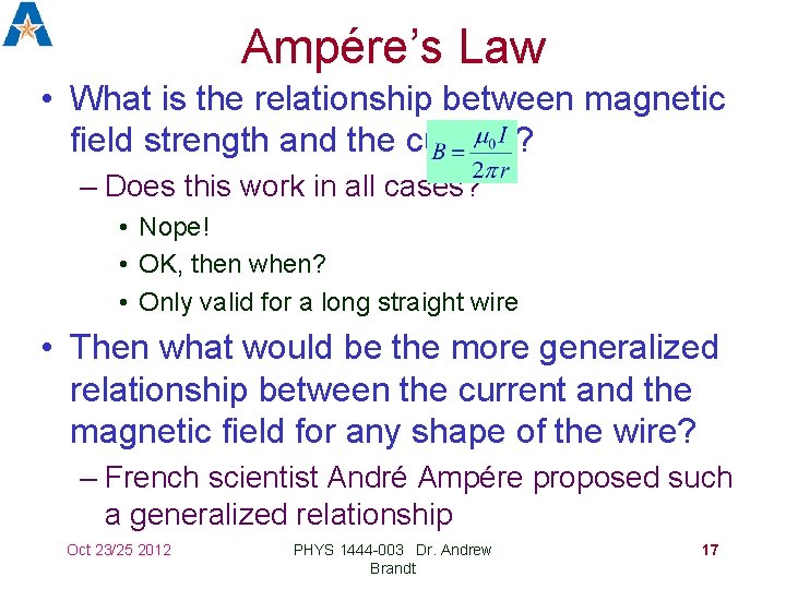 Ampére’s Law • What is the relationship between magnetic field strength and the current?