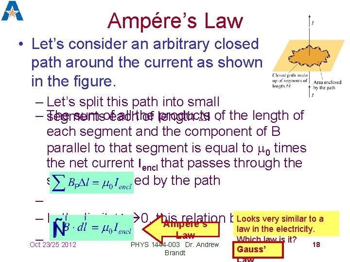 Ampére’s Law • Let’s consider an arbitrary closed path around the current as shown