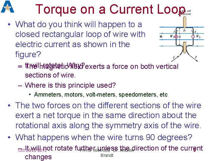 Torque on a Current Loop • What do you think will happen to a