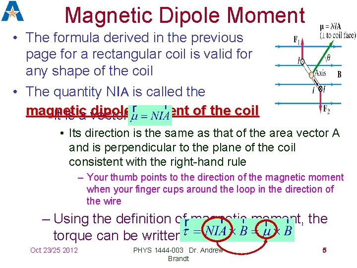 Magnetic Dipole Moment • The formula derived in the previous page for a rectangular