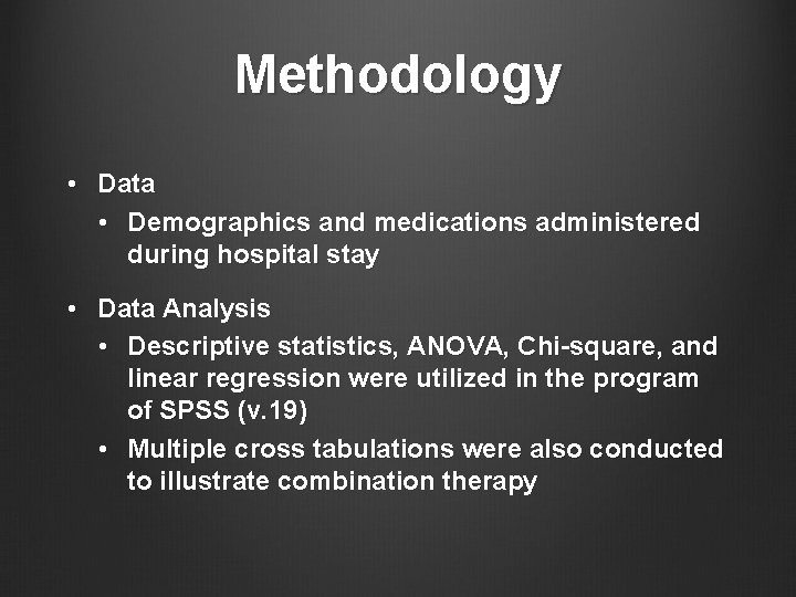 Methodology • Data • Demographics and medications administered during hospital stay • Data Analysis