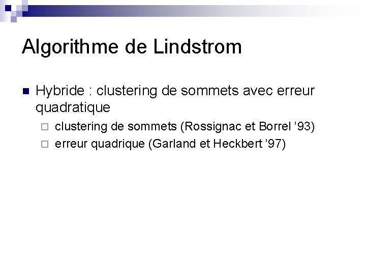 Algorithme de Lindstrom n Hybride : clustering de sommets avec erreur quadratique clustering de
