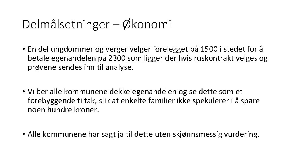 Delmålsetninger – Økonomi • En del ungdommer og verger velger forelegget på 1500 i