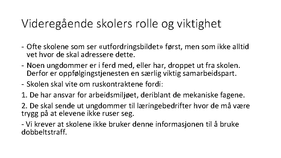 Videregående skolers rolle og viktighet - Ofte skolene som ser «utfordringsbildet» først, men som