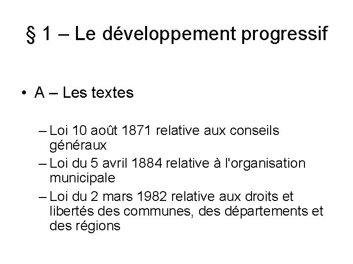 § 1 – Le développement progressif • A – Les textes – Loi 10