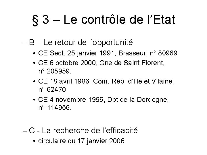 § 3 – Le contrôle de l’Etat – B – Le retour de l’opportunité