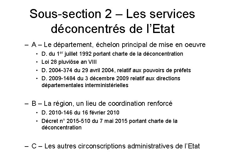 Sous-section 2 – Les services déconcentrés de l’Etat – A – Le département, échelon