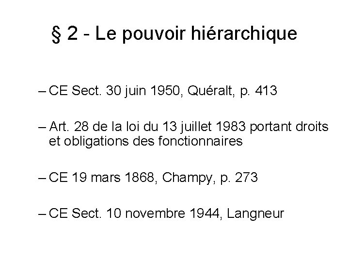 § 2 - Le pouvoir hiérarchique – CE Sect. 30 juin 1950, Quéralt, p.