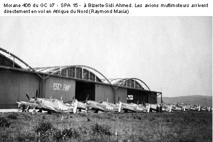 Morane 406 du GC I/7 - SPA 15 - à Bizerte-Sidi Ahmed. Les avions
