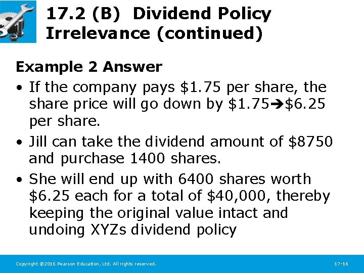 17. 2 (B) Dividend Policy Irrelevance (continued) Example 2 Answer • If the company