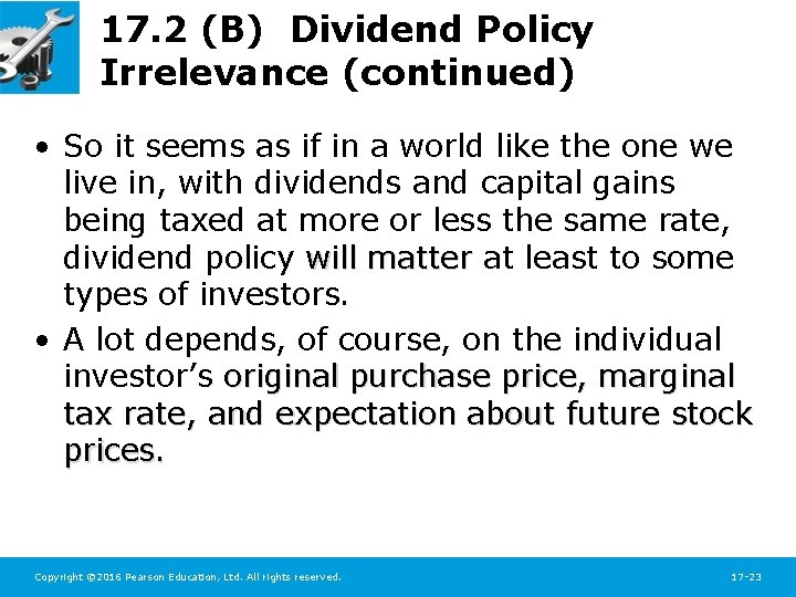 17. 2 (B) Dividend Policy Irrelevance (continued) • So it seems as if in