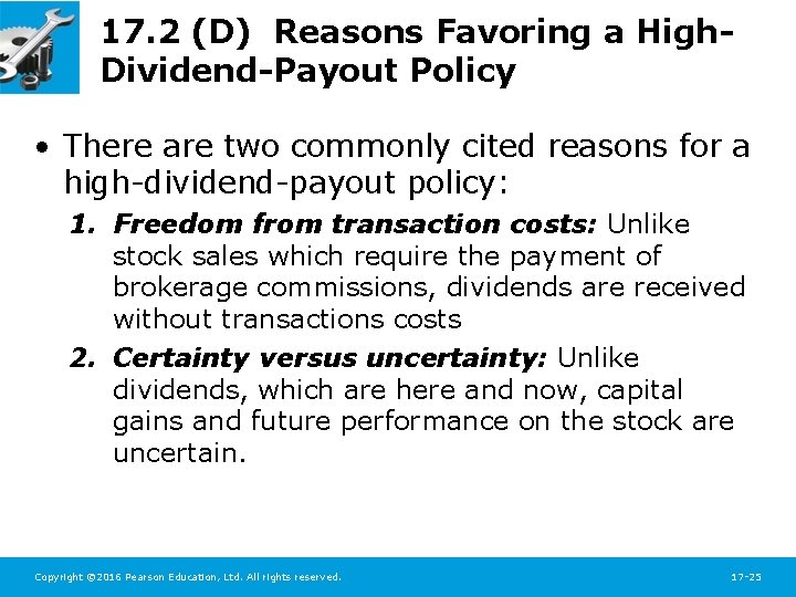 17. 2 (D) Reasons Favoring a High. Dividend-Payout Policy • There are two commonly