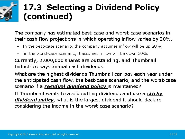 17. 3 Selecting a Dividend Policy (continued) The company has estimated best-case and worst-case