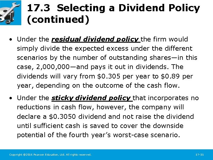 17. 3 Selecting a Dividend Policy (continued) • Under the residual dividend policy the