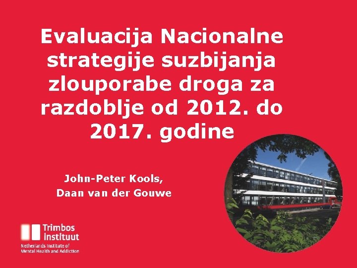 Evaluacija Nacionalne strategije suzbijanja zlouporabe droga za razdoblje od 2012. do 2017. godine John-Peter