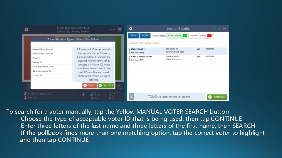 To search for a voter manually, tap the Yellow MANUAL VOTER SEARCH button -