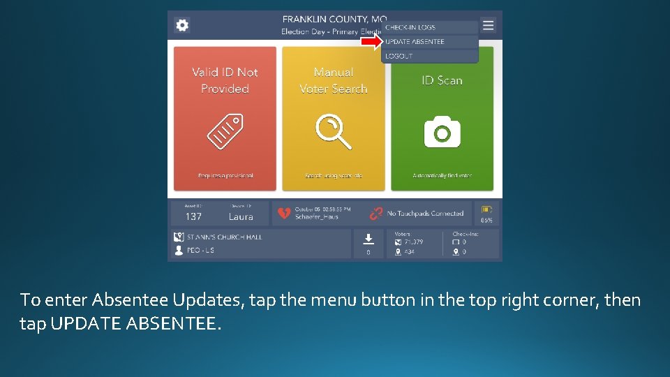 To enter Absentee Updates, tap the menu button in the top right corner, then