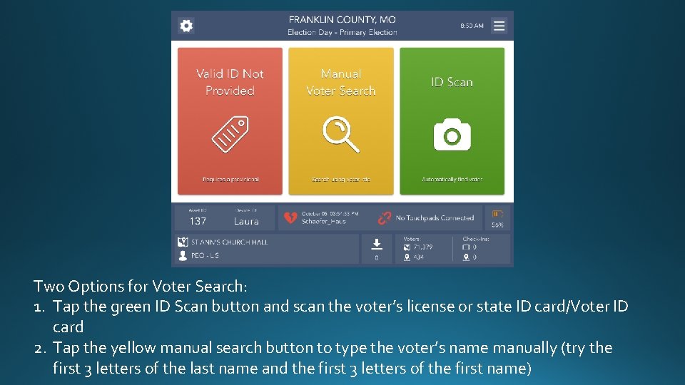 Two Options for Voter Search: 1. Tap the green ID Scan button and scan